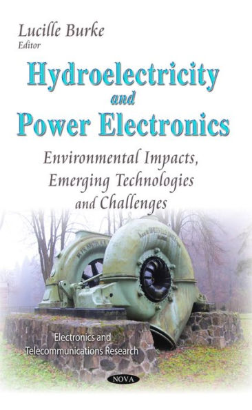 Hydroelectricity and Power Electronics: Environmental Impacts, Emerging Technologies and Challenges