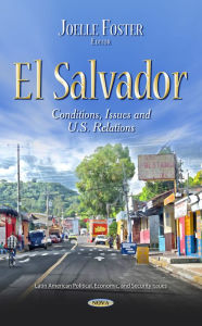 Title: El Salvador: Conditions, Issues and U.S. Relations, Author: Joelle Foster