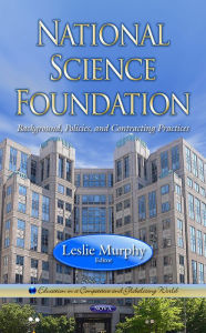 Title: National Science Foundation: Background, Policies, and Contracting Practices, Author: Leslie Murphy