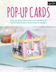 Free download best books to read Pop-Up Cards: Step-by-step instructions for creating 30 handmade cards in stunning 3-D designs FB2 DJVU MOBI by Emily Gregory