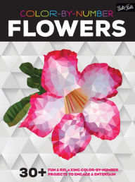 Title: Color-by-Number: Flowers: 30+ fun & relaxing color-by-number projects to engage & entertain, Author: Walter Foster Creative Team