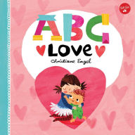 Title: ABC Love: An endearing twist on learning your ABCs!, Author: Christiane Engel