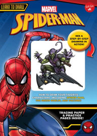 Title: Learn to Draw Marvel's Spider-Man: How to draw your favorite characters, including Spider-Man, the Green Goblin, and Vulture!, Author: Walter Foster Jr. Creative Team