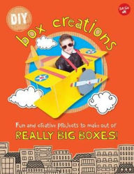 Title: DIY Box Creations: Fun and creative projects to make out of REALLY BIG BOXES!, Author: Courtney Sanchez