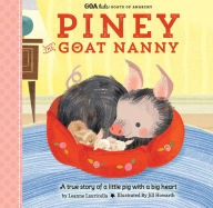 Title: Piney the Goat Nanny: A True Story of a Little Pig with a Big Heart (GOA Kids - Goats of Anarchy Series), Author: Leanne Lauricella