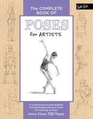 Title: The Complete Book of Poses for Artists: A comprehensive photographic and illustrated reference book for learning to draw more than 500 poses, Author: Ken Goldman