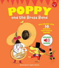 Title: Poppy and the Brass Band: With 16 musical instrument sounds!, Author: Magali Le Huche