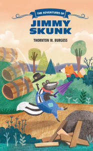 Title: The Adventures of Jimmy Skunk, Author: Thornton W. Burgess