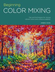 Title: Portfolio: Beginning Color Mixing: Tips and techniques for mixing vibrant colors and cohesive palettes, Author: Kimberly Adams