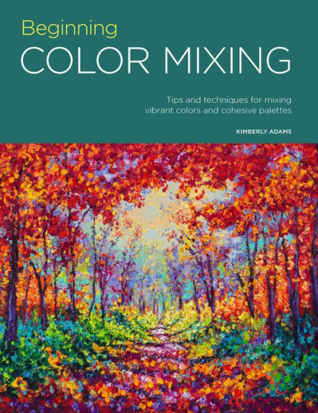 Portfolio: Beginning Color Mixing: Tips and techniques for mixing vibrant colors and cohesive palettes