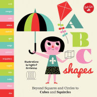 Title: ABC Shapes: Beyond Squares and Circles to Cubes and Squircles (Little Concepts Series), Author: Charlie