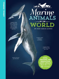 Title: Animal Journal: Marine Animals of the World: Notes, drawings, and observations about animals that live in the ocean, Author: Juan Carlos Alonso