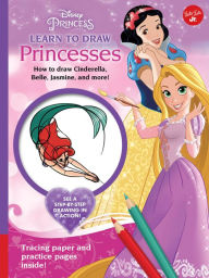 Title: Disney Princess: Learn to Draw Princesses: How to draw Cinderella, Belle, Jasmine, and more!, Author: Disney Storybook Artists