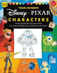 Learn to Draw Your Favorite Disney/Pixar Characters: Expanded edition! Featuring favorite characters from Toy Story, Finding Nemo, Inside Out, and more!