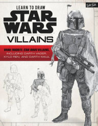 Title: Learn to Draw Star Wars: Villains: Draw favorite Star Wars villains, including Darth Vader, Kylo Ren, and Darth Maul, Author: Walter Foster Creative Team