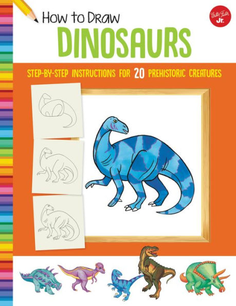 How to Draw Dinosaurs: Step-by-step instructions for 20 prehistoric creatures