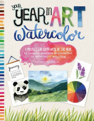Download free books for ipad kindle Your Year in Art: Watercolor: A project for every week of the year to inspire creative exploration in watercolor painting 9781633228269 (English Edition) CHM ePub by Kristin Van Leuven