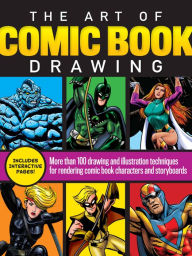 Title: The Art of Comic Book Drawing: More than 100 drawing and illustration techniques for rendering comic book characters and storyboards, Author: Maury Aaseng
