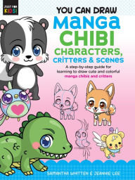 Title: You Can Draw Manga Chibi Characters, Critters & Scenes: A step-by-step guide for learning to draw cute and colorful manga chibis and critters, Author: Samantha Whitten