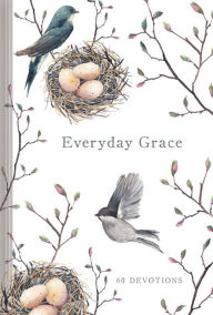 Title: Everyday Grace: 60 Devotions, Author: Ellie Claire