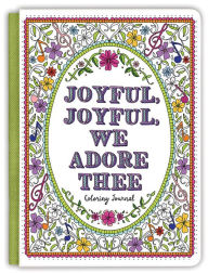 Title: Joyful, Joyful We Adore Thee Coloring Journal, Author: Ellie Claire