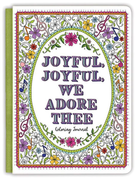 Joyful, Joyful We Adore Thee Coloring Journal