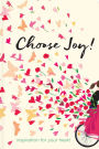 Choose Joy: Inspiration for Your Heart