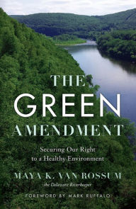 Title: The Green Amendment: Securing Our Right to a Healthy Environment, Author: Nino Malo