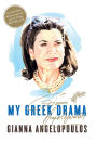 My Greek Drama: Life, Love, and One Woman's Olympic Effort to Bring Glory to Her Country