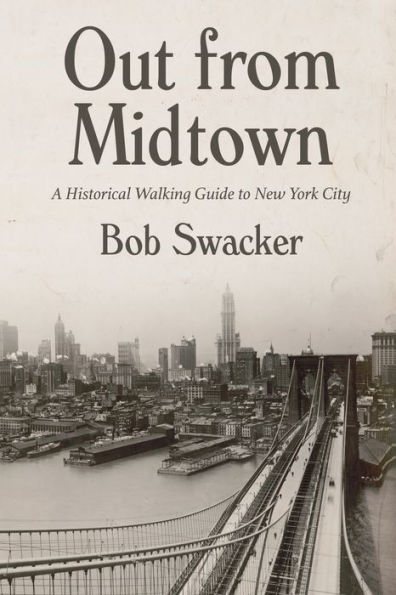 Out From Midtown: A Historical Walking Guide to New York City