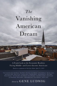Title: The Vanishing American Dream: A Frank Look at the Economic Realities Facing Middle- and Lower-Income Americans, Author: Gene Ludwig