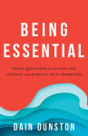 Alternative view 1 of Being Essential: Seven Questions for Living and Leading with Radical Self-Awareness