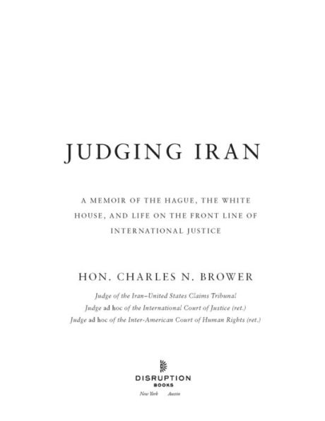 Judging Iran: A Memoir of the Hague, White House, and Life on Front Line International Justice