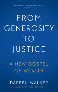 Mobi ebooks free download From Generosity to Justice: A New Gospel of Wealth by Darren Walker, Darren Walker (English literature) 9781633310773 CHM PDB