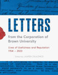 Alternative view 1 of Letters from the Corporation of Brown University: Lives of Usefulness and Reputation, 1764 - 2023
