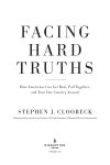 Alternative view 5 of Facing Hard Truths: How Americans Can Get Real, Pull Together, and Turn Our Country Around
