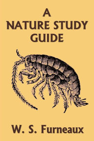 Title: A Nature Study Guide (Yesterday's Classics), Author: W S Furneaux
