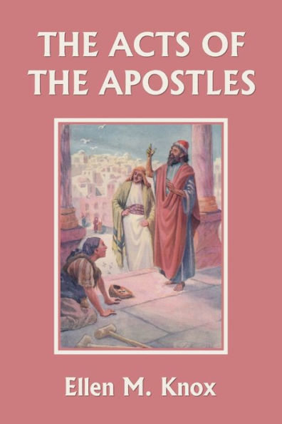 The Acts of the Apostles (Yesterday's Classics)