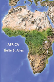 Title: Africa, Australia, and the Islands of the Pacific (Yesterday's Classics), Author: Nellie B Allen
