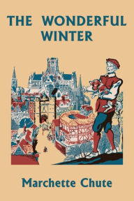 Title: The Wonderful Winter (Yesterday's Classics), Author: Chute Marchette