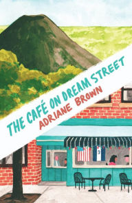 Title: The Café on Dream Street, Author: Adriane Brown