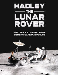 Title: Hadley the Lunar Rover, Author: Demetri Capetanopoulos
