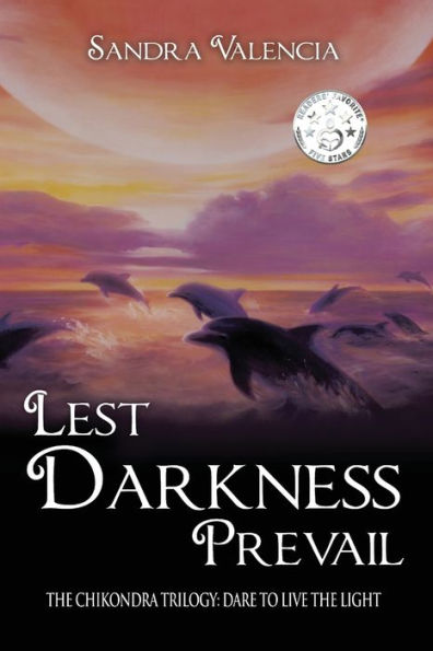 Lest Darkness Prevail: Dare to Live the Light