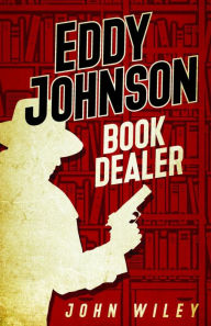 Title: Eddy Johnson, Book Dealer, Author: John Wiley