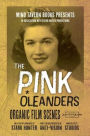 The Pink Oleanders: Organic Film Scenes