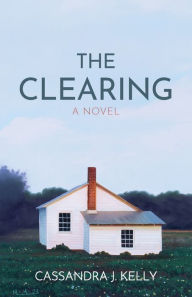Textbook downloads free The Clearing MOBI in English 9781633377769 by Cassandra J Kelly