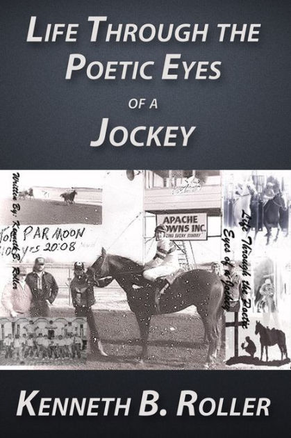 Life Through the Poetic Eyes of a Jockey by Kenneth Roller | eBook ...