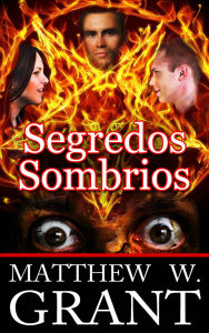 Title: Segredos Sombrios, Author: Matthew W. Grant