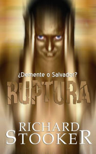 Title: Ruptura, Author: Richard Stooker