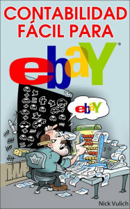 Title: Contabilidad Fácil para eBay, Author: Nick Vulich